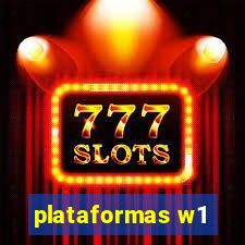 plataformas w1